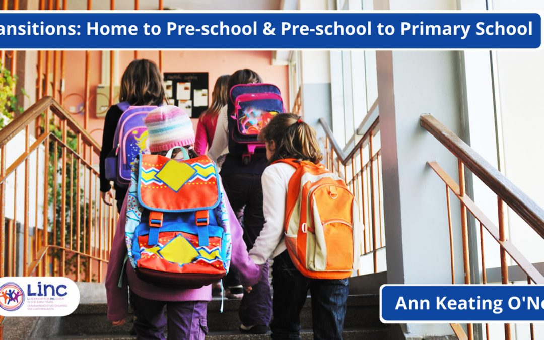 Transitions: Home to Pre-school and Pre-school to Primary School