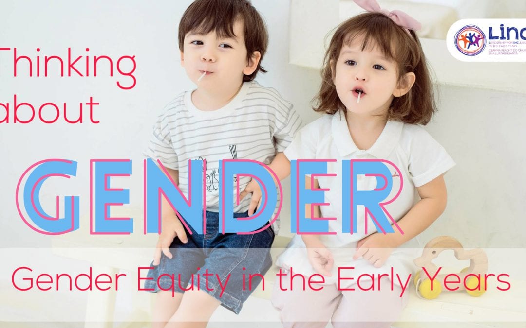Thinking about Gender: Gender Equity in the Early Years