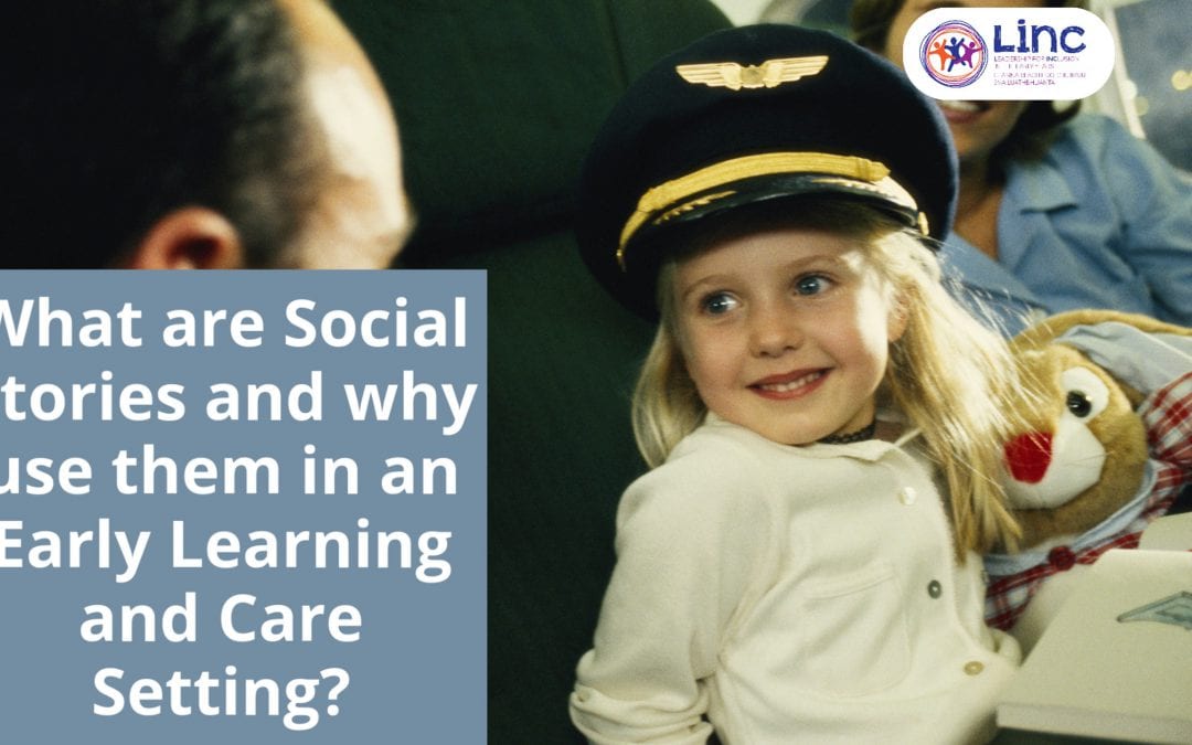 What are Social Stories and why would you use them in an Early Learning and Care setting?