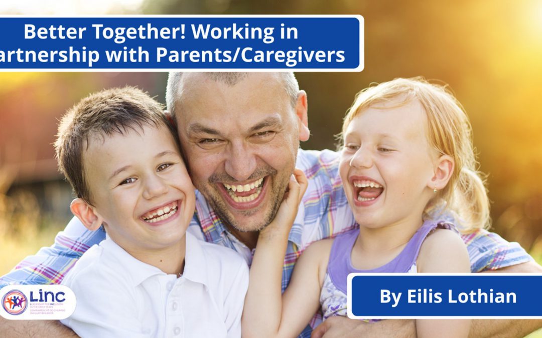 Better Together! Working in Partnerships with Parents/Caregivers