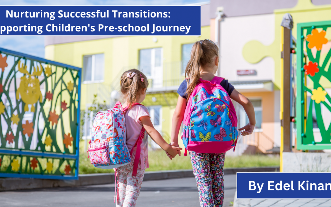 Nurturing Successful Transitions: Supporting Children’s Pre-school Journey
