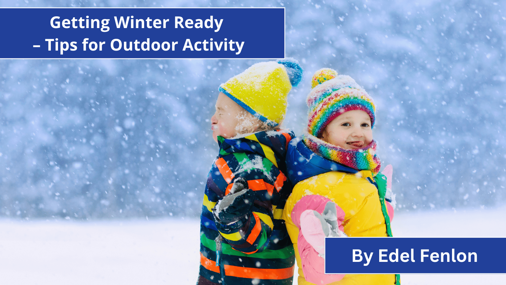 Getting Winter-Ready – Tips for Outdoor Activity